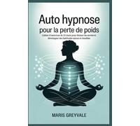 Auto hypnose pour la perte de poids: Cahier d'exercices de 20 jours pour freiner les envies et développer des habitudes saines et durables