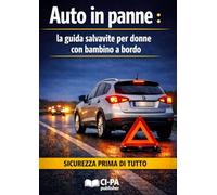 Auto in panne: la guida salvavite per donne con bambino a bordo