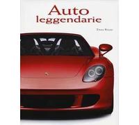 Auto leggendarie. Ediz. illustrata