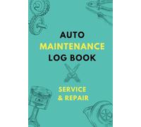 Auto Maintenance Log Book Service and Repair: Automotive Service Record Book Organized by Categories