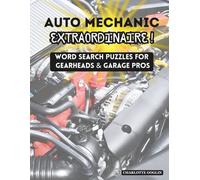 Auto Mechanic Extraordinaire Word Search: Fun and Challenging Puzzles for Car Lovers and Garage Pros