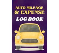 Auto Mileage and Expense Log Book: Mileage Tracker for Rideshare & Delivery Drivers: Logbook for Tracking Miles, Expenses, and Earnings | Perfect for Uber, Lyft, DoorDash, Instacart & More