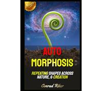 Auto Morphosis: Repeating Shapes Across Nature, & Creation
