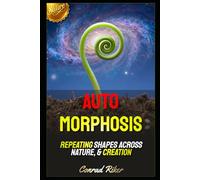 Auto Morphosis: Repeating Shapes Across Nature, & Creation