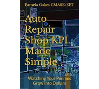 Auto Repair Shop KPI Made Simple: Watching Your Pennies Grow Into Dollars