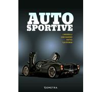 AUTO SPORTIVE - I MODELLI CHE HANNO FATTO LA STORIA EDIZ. ILLUSTRATA -