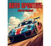 AUTO SPORTIVE: Libro da Colorare per Bambini e Adolescenti appassionati di Auto Sportive.