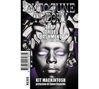 Auto-tune theory. Trap, drill, bashment e il futuro della musica