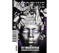 Auto-tune theory. Trap, drill, bashment e il futuro della musica [Paperback] [Ma