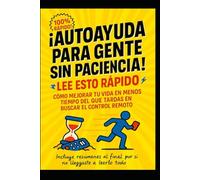 ¡Autoayuda para gente sin paciencia! ¡Lee esto rápido!