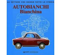 Autobianchi bianchina. Ediz. illustrata
