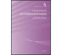 Autobiografando. Interventi formativi per l'inclusione sociale