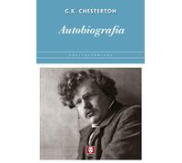 Autobiografia - Chesterton Gilbert Keith