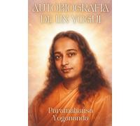 Autobiografía de un Yogui (Edición original de 1946): Paramahansa Yogananda