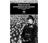 Autobiografia del fascismo. Antologia di testi fascisti (1919-1945) [Paperback]