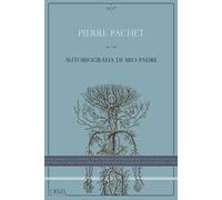 Autobiografia di mio padre