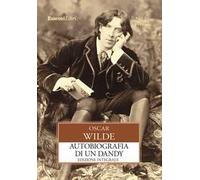 Autobiografia di un dandy. Ediz. integrale