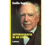Autobiografia di un fisico
