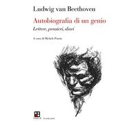 Autobiografia di un genio. Lettere, pensieri, diari