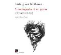 Autobiografia di un genio. Lettere, pensieri, diari