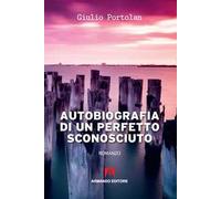 Autobiografia di un perfetto sconosciuto