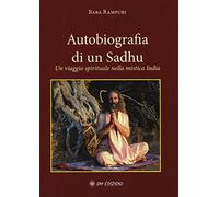 Autobiografia di un Sadhu. Un viagio spirituale nella mistica India