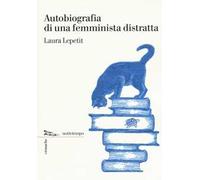 Autobiografia di una femminista distratta