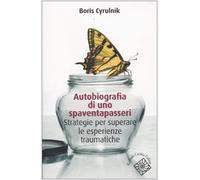 Autobiografia di uno spaventapasseri. Strategie per superare un trauma - C...