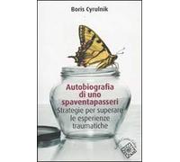 Autobiografia di uno spaventapasseri. Strategie per superare un trauma