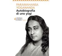 LIBRO AUTOBIOGRAFIA DI UNO YOGI PARAMHANSA YOGANANDA - FELTRINELLI