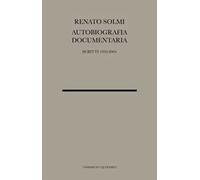Autobiografia documentaria. Scritti 1950-2004
