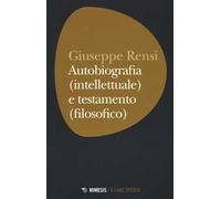 Autobiografia (intellettuale) e testamento (filosofico)