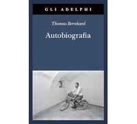 AUTOBIOGRAFIA: L'ORIGINE-LA CANTINA-IL RESPIRO-IL FREDDO-UN BAMBINO - BERNHARD