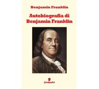 Autobiografia. Nuova ediz. - Franklin Benjamin
