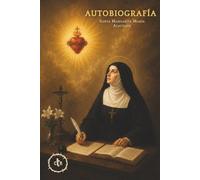 Autobiografía: Vida de Santa Margarita María Alacoque