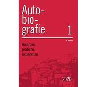 Autobiografie (2020). Vol. 1: Ricerche, pratiche, esperienze.