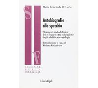 Autobiografie allo specchio. Strumenti metodologici del ri-leggersi tra educazione degli adulti e narratologia