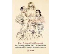 Autobiografie della nazione. Sopravvalutati e furbetti nel Paese in declino