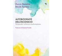 Autobiografie dell'inconscio. Psicoanalisi, scrittura e trasformazione