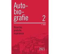Autobiografie. Ricerche, pratiche, esperienze (2021). Vol. 2