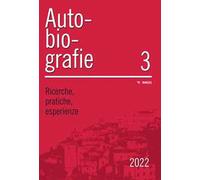 Autobiografie. Ricerche, pratiche, esperienze (2022). Vol. 3