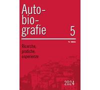 Autobiografie. Ricerche, pratiche, esperienze (2024). Vol. 5