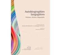 Autobiographies langagières: Notions, formes, dispositifs