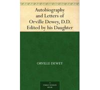 Autobiography and Letters of Orville Dewey, D.D.