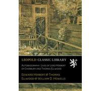 Autobiography. Lives of Lord Herbert of Cherbury and Thomas Ellwood