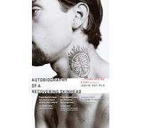 Autobiography of a Recovering Skinhead: 2nd Edition