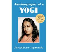 Autobiography of a Yogi: The Original 1946 Edition Plus Bonus Material: Reprint of the Philosophical Library 1946 First Edition
