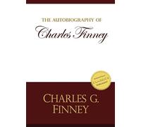 Autobiography of Charles Finney: Memoirs of Revivals of Religion