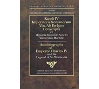 Autobiography of Emperor Charles IV and his Legend of St Wenceslas