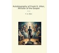 Autobiography of Frank G. Allen, Minister of the Gospel